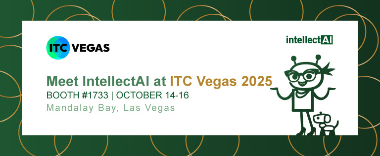 Meet IntellectAI at ITC Vegas 2025